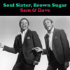 SAM & Dave - Soul Sister, Brown Sugar Grafik
