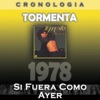 Tormenta Cronología - Si Fuera Como Ayer (1978)