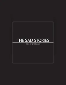 Poslechněte si interpreta The Sad Stories, sledujte hudební videa, přečtěte si životopis, podívejte se na data turné a další informace.