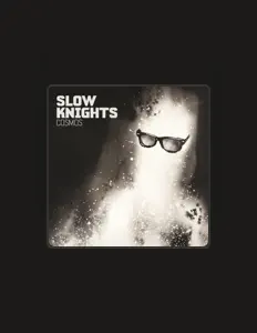 Slow Knightsを聴いたり、ミュージックビデオを鑑賞したり、経歴やツアー日程などを確認したりしましょう！