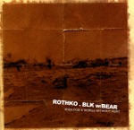 Rothko & BLK w/BEAR - I Feel Lost Without You