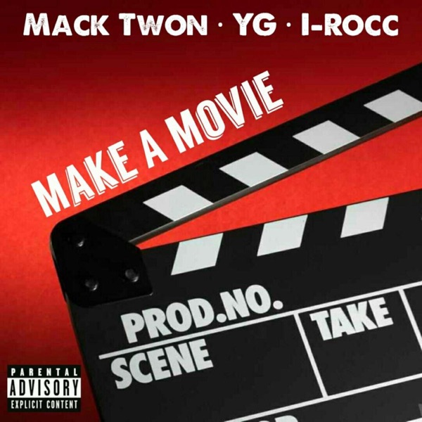 Make a Movie (feat. YG & I-Rocc) - Single - Mack Twon