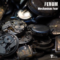 Mechanism Fear - EP - Ferum