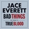 Bad Things - Jace Everett lyrics