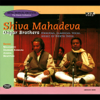 Shiva Mahadeva: Dhrupad, Classical Vocal Music of North India - Dagar Brothers