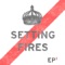 The Search - Setting Fires lyrics