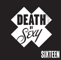 Sixteen — Death By Sexy