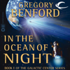 In the Ocean of Night: Galactic Center, Book 1        (Unabridged) - Gregory Benford