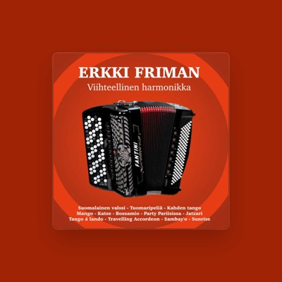 Écoutez Erkki Friman, regardez des vidéoclips, lisez la biographie, consultez les dates de tournée et plus encore !