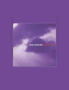 Escucha a Para Después, mira videos musicales, lee su biografía, consulta las fechas de las gira y más.