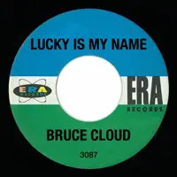 Lucky Is My Name — Bruce Cloud