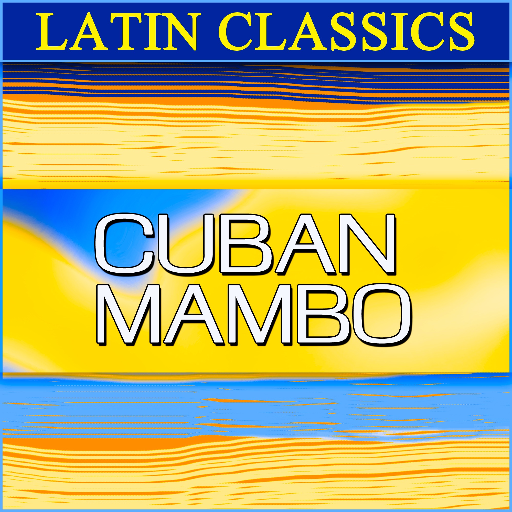 Latin Classics: Cuban Mambo