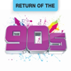 Return Of The 90s - Various Artists