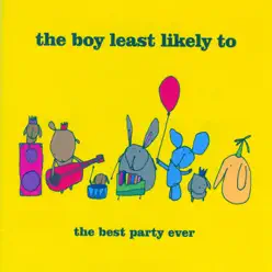 The Best Party Ever (Bonus Version) - The Boy Least Likely To