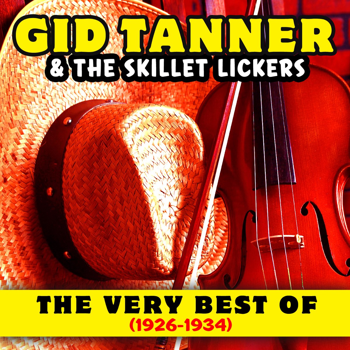 ‎the Very Best Of Gid Tanner And The Skillet Lickers1926 1934 By Gid Tanner And His Skillet 