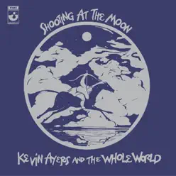 Shooting At the Moon - Kevin Ayers