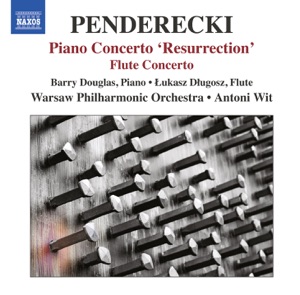 Penderecki: Piano Concerto "Resurrection" & Flute Concerto