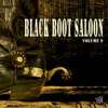 Black Boot Saloon, Vol. 9