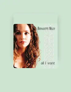 Escucha a Bernadette Moley, mira videos musicales, lee su biografía, consulta las fechas de las gira y más.