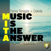 Music Is the Answer (Pagano Remixes) - Single - Danny Tenaglia & Celeda