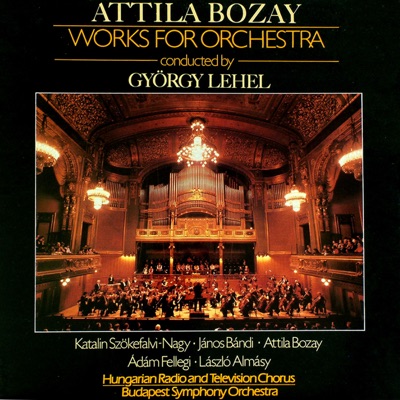Bozay: Works for Orchestra (Hungaroton Classics)