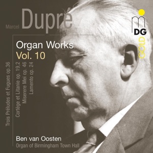 Dupré: Complete Organ Works Vol. 10