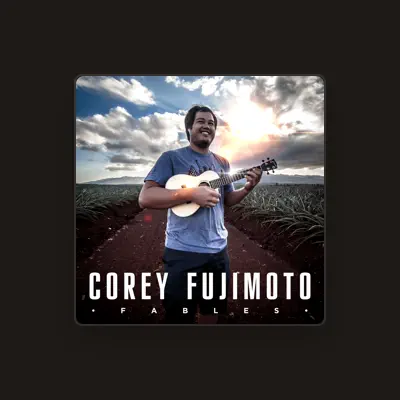 Listen to Corey Fujimoto, watch music videos, read bio, see tour dates & more!