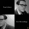 Tom Lehrer, Live Recordings - Tom Lehrer