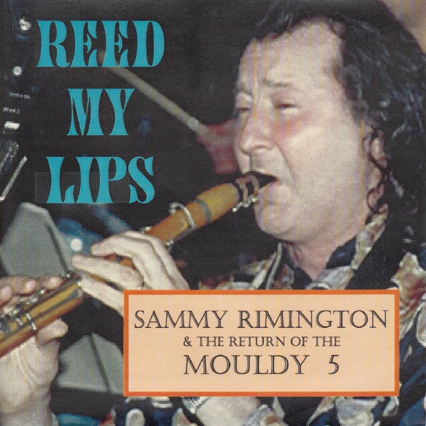 Reed My Lips - The Return of the Mouldy Five (feat. Bill Sinclair, Emil Mark, Colin Bray & Big Bill Bissonnette)