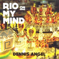 Dennis Angel - Rio On My Mind