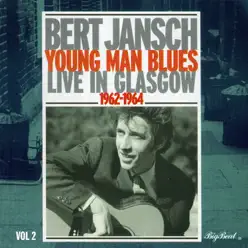 Young Man Blues: Live In Glasgow, Pt. 2 - Bert Jansch