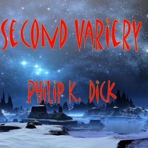 Second Variety (Unabridged)