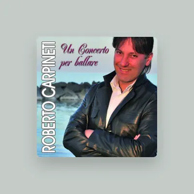 Listen to Roberto Carpineti, watch music videos, read bio, see tour dates & more!