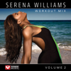 Serena Williams Workout Mix, Vol. 2 (60 Min Non-Stop Workout Mix) [130 BPM] - Power Music Workout