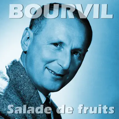 Salade de fruits - Bourvil