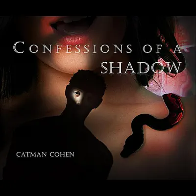 Confessions of a Shadow - Catman Cohen