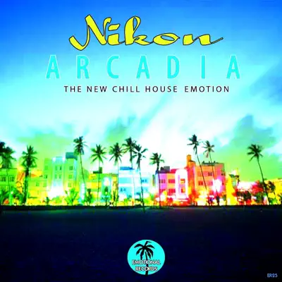 Arcadia (The New Chill House Emotion) - Nikon