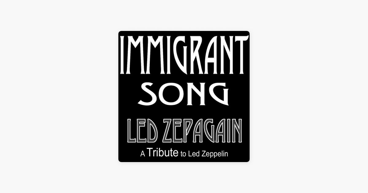 Immigrant Song - Single - Album by Led Zepagain - Apple Music