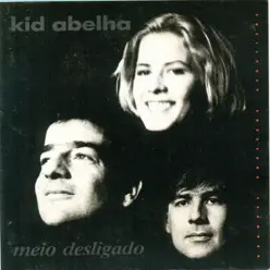 Meio Desligado (Acústico) [Ao Vivo] - Kid Abelha