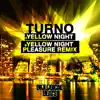 Turno - Yellow Night (Pleasure Remix)
