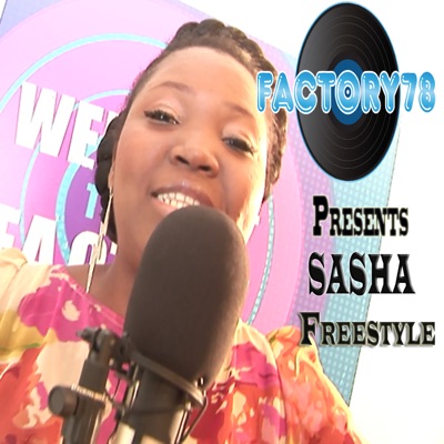 Factory78 Presents Sasha Freestyle - Single (feat. Sasha) - Single