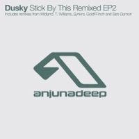 Stick By This Remixed - Dusky