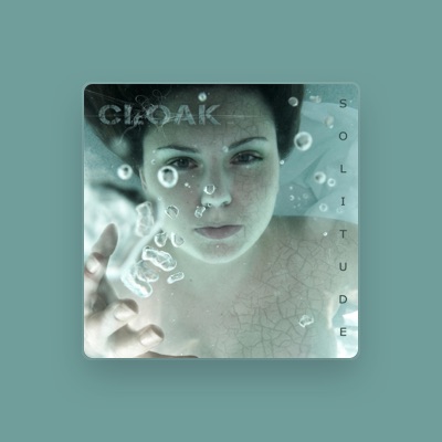 Listen to Cloak, watch music videos, read bio, see tour dates & more!
