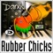 Rubber Chicks - Darxid lyrics