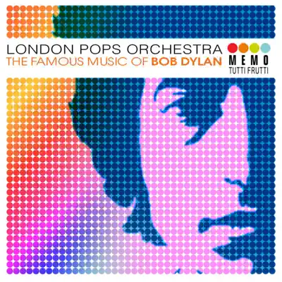 The Famous Music of Bob Dylan - London Pops Orchestra The Famous Music of Bob Dylan - London Pops Orchestra