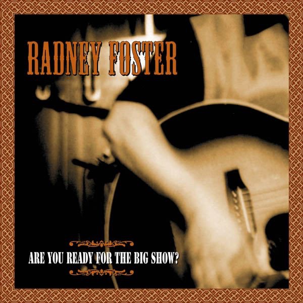 Radney Foster - Just Call Me Lonesome