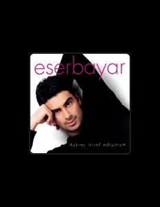 聆聽 Eser Bayar、觀看音樂影片、閱讀小傳、查看巡演日期等！