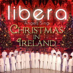 Angels Sing - Christmas in Ireland - Libera Cover Art
