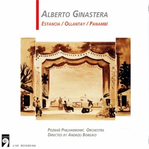 Alberto Ginastera: Estancia / Ollantay / Panambi