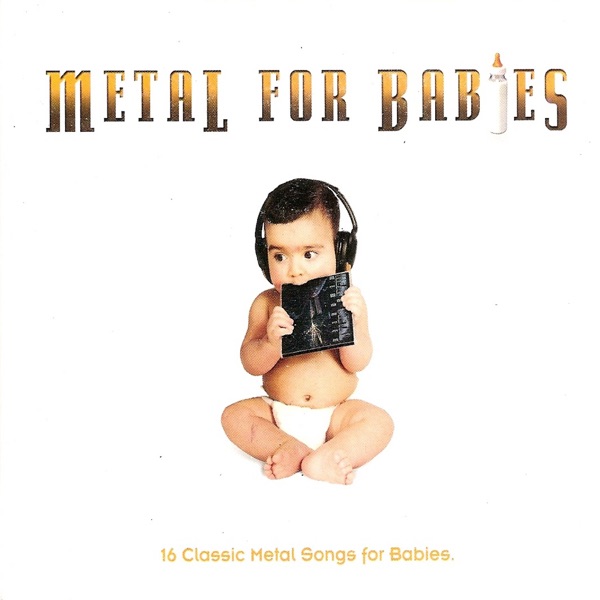 Metal for Babies - 16 Classic Metal Songs for Babies artwork